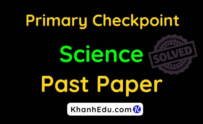 Primary Checkpoint Science Past Paper